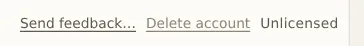 The footer on an unlicensed box: Send feedback, Delete account, Unlicensed