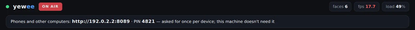 The top of the panel on the Yewee machine: status, and 'Phones and other computers: http://192.0.2.2:8089 · PIN 4821'